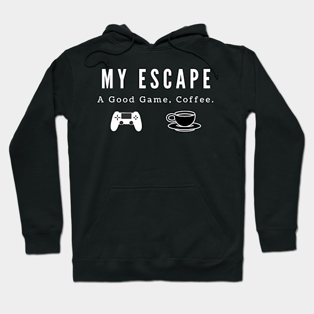 My Escape A Good Game Coffee Hoodie by Gamers World Store